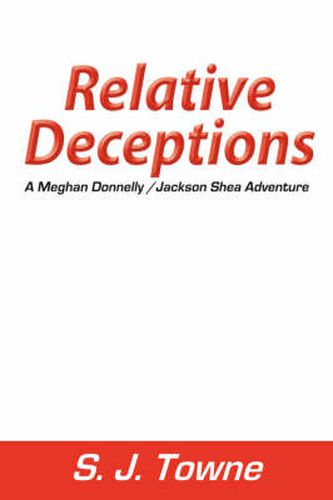 Cover image for Relative Deceptions: A Meghan Donnelly/Jackson Shea Adventure