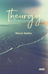 Cover image for Theurgy: The Art of Effective Worship