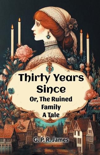 Cover image for Thirty Years SinceOr, The Ruined Family A Tale (Edition2024)