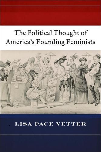 Cover image for The Political Thought of America's Founding Feminists