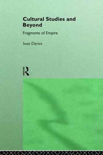 Cover image for Cultural Studies and Beyond: Fragments of Empire