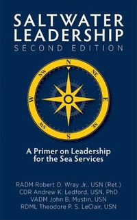 Cover image for Saltwater Leadership: A Primer on Leadership for the Junior Sea-Service Officer