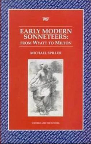 Early Modern Sonneteers: From Wyatt to Milton