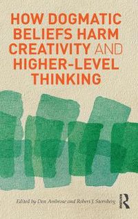 Cover image for How Dogmatic Beliefs Harm Creativity and Higher-Level Thinking