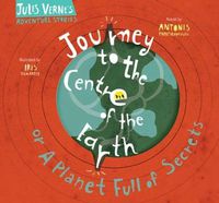 Cover image for Journey to the Centre of the Earth: Or a planet full of secrets