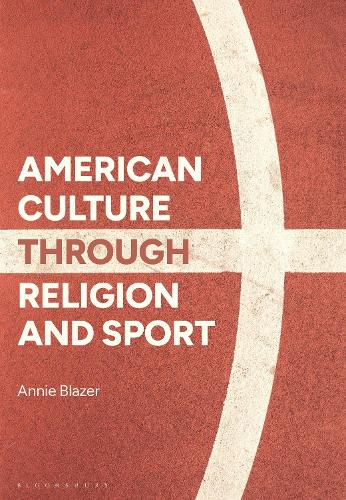 Cover image for American Culture through Religion and Sport