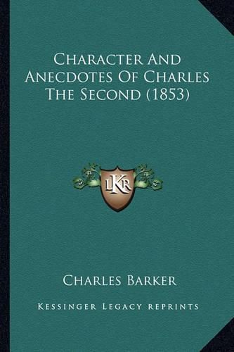 Character and Anecdotes of Charles the Second (1853)