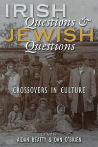Cover image for Irish Questions and Jewish Questions: Crossovers in Culture