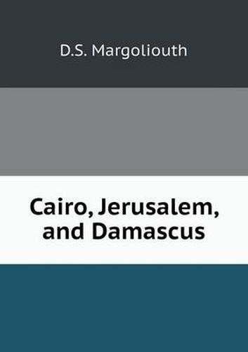 Cover image for Cairo, Jerusalem, and Damascus