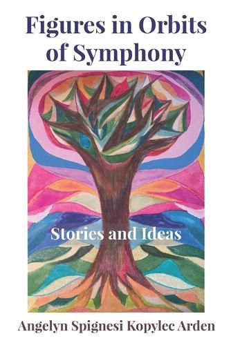 Cover image for Figures in Orbits of Symphony: Stories and Ideas