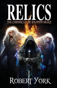 Cover image for Relics: The Chronicles of Solomon Drake