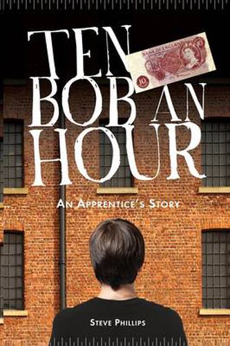 Ten Bob an Hour: An Apprentice's Story