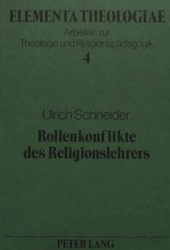 Cover image for Rollenkonflikte Des Religionslehrers: Bedingungen Ihrer Entstehung Und Aspekte Ihrer Bearbeitung