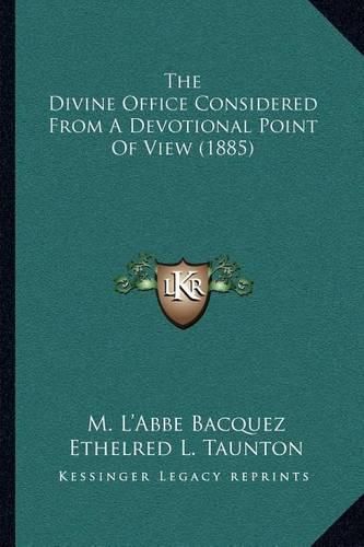 The Divine Office Considered from a Devotional Point of View (1885)