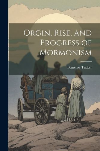 Cover image for Orgin, Rise, and Progress of Mormonism