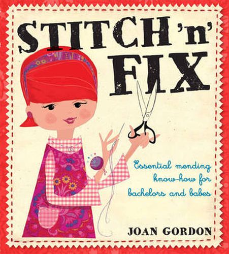 Cover image for Stitch 'n' Fix: Essential Mending Know How for Bachelors and Babes