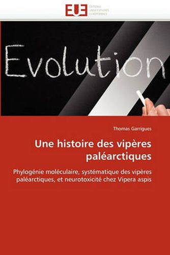 Cover image for Une Histoire Des Viperes Palearctiques