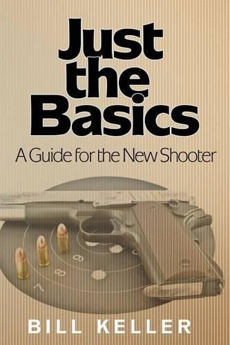 Just the Basics a Guide for the New Shooter