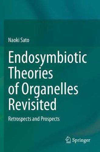 Cover image for Endosymbiotic Theories of Organelles Revisited: Retrospects and Prospects