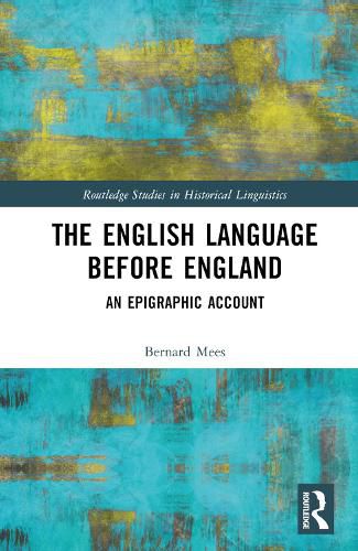 The English Language Before England: An Epigraphic Account