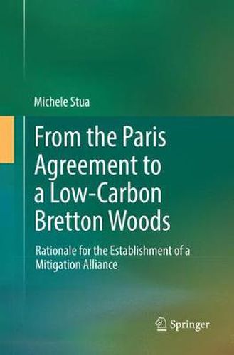 Cover image for From the Paris Agreement to a Low-Carbon Bretton Woods: Rationale for the Establishment of a Mitigation Alliance