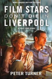 Cover image for Film Stars Don't Die in Liverpool: A True Love Story