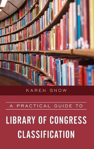 Cover image for A Practical Guide to Library of Congress Classification
