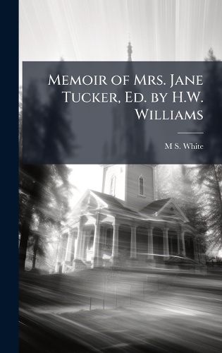 Cover image for Memoir of Mrs. Jane Tucker, Ed. by H.W. Williams
