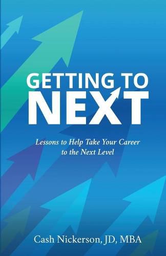 Cover image for Getting to Next: Lessons to Help Take Your Career to the Next Level