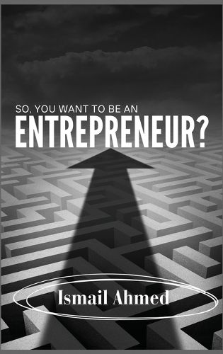 Cover image for So, You Want To Be An Entrepreneur?