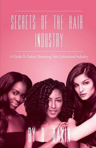 Cover image for Secrets Of The Hair Industry: A Guide To Today's Booming Hair Extensions Industry