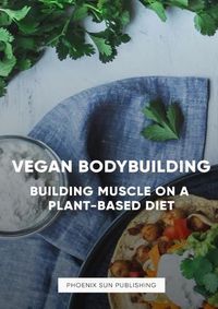 Cover image for The Art of Vegan Bodybuilding