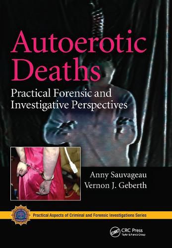 Autoerotic Deaths: Practical Forensic and Investigative Perspectives