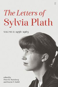 Cover image for Letters of Sylvia Plath Volume II: 1956 - 1963