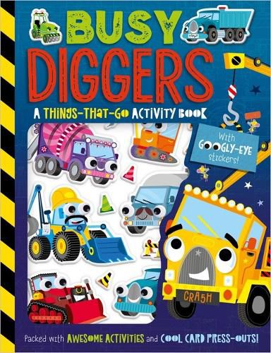 Busy Diggers: A Things-That-Go Activity Book (With Googly-Eye Stickers)