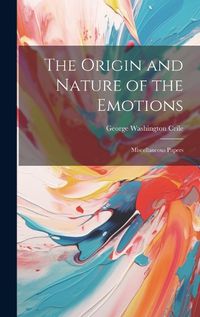 Cover image for The Origin and Nature of the Emotions