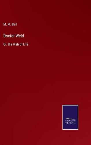 Cover image for Doctor Weld: Or, the Web of Life