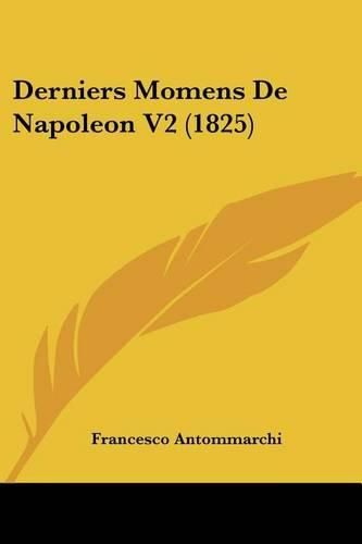 Cover image for Derniers Momens de Napoleon V2 (1825)