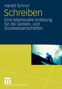 Cover image for Schreiben: Eine Lebensnahe Anleitung Fur Die Geistes- Und Sozialwissenschaften