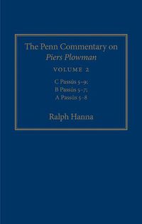 Cover image for The Penn Commentary on Piers Plowman, Volume 2: C Passus 5-9; B Passus 5-7; A Passus 5-8