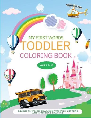 Cover image for My First Words Toddler Coloring Book