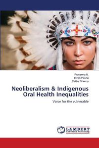 Cover image for Neoliberalism & Indigenous Oral Health Inequalities