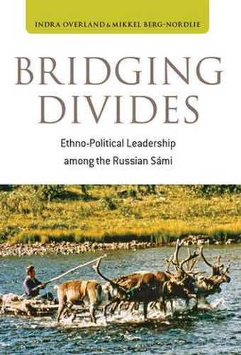 Cover image for Bridging Divides: Ethno-Political Leadership among the Russian Sami