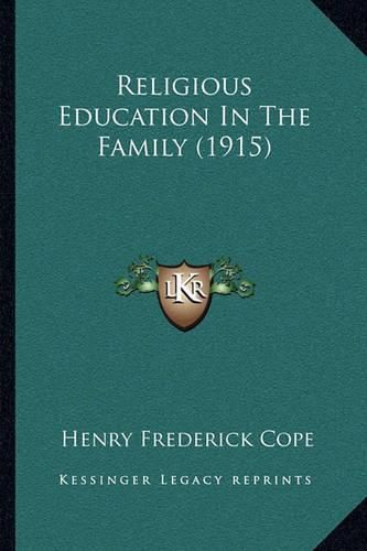 Cover image for Religious Education in the Family (1915)