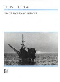 Cover image for Oil in the Sea: Inputs, Fates, and Effects