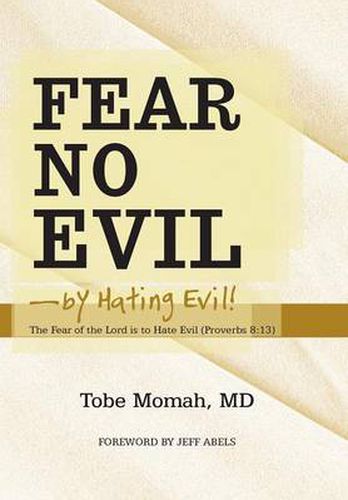 Cover image for Fear No Evil-By Hating Evil!: The Fear of the Lord Is to Hate Evil (Proverbs 8:13)