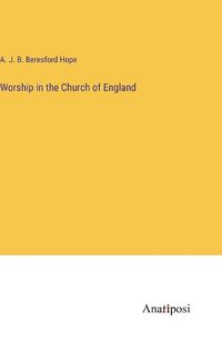 Cover image for Worship in the Church of England