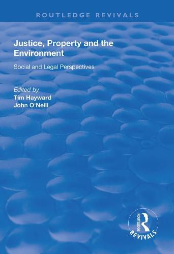 Justice, Property and the Environment: Social and Legal Perspectives