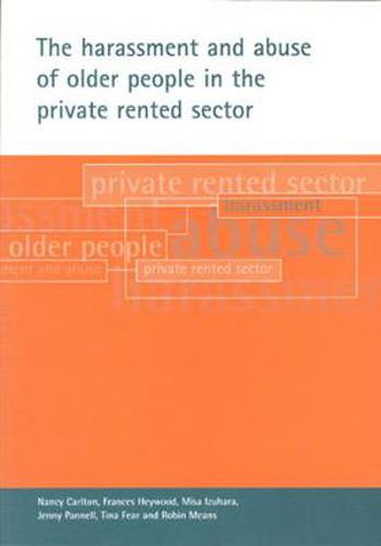 Cover image for The harassment and abuse of older people in the private rented sector