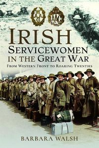 Cover image for Irish Servicewomen in the Great War